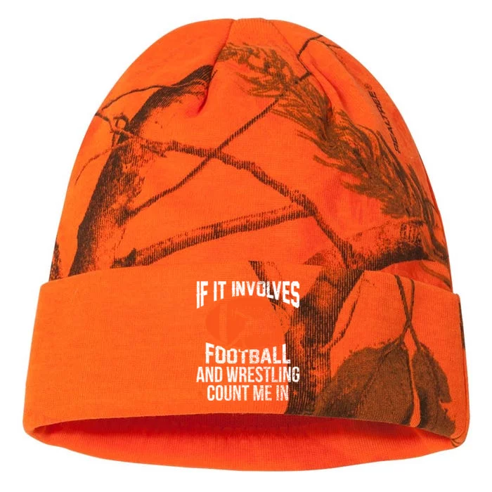 If It Involves Football And Wrestling Count Me Gift Kati - 12in Camo Beanie