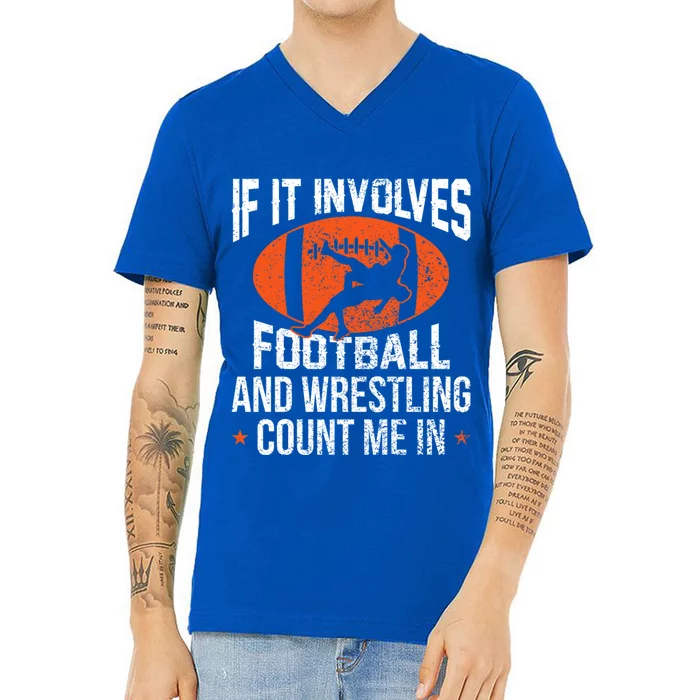 If It Involves Football And Wrestling Count Me Gift V-Neck T-Shirt