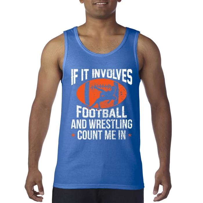 If It Involves Football And Wrestling Count Me Gift Tank Top