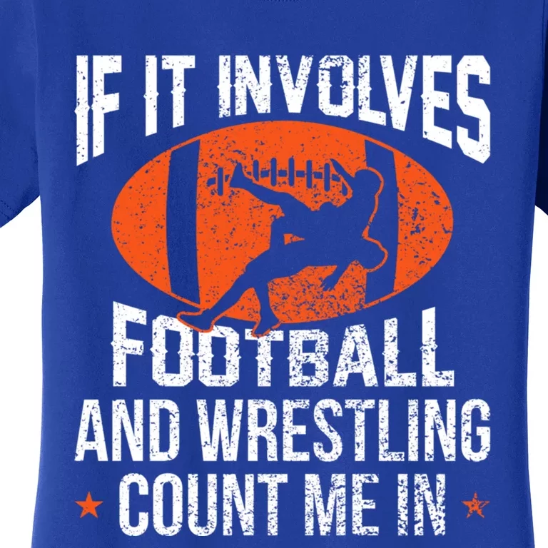 If It Involves Football And Wrestling Count Me Gift Women's T-Shirt