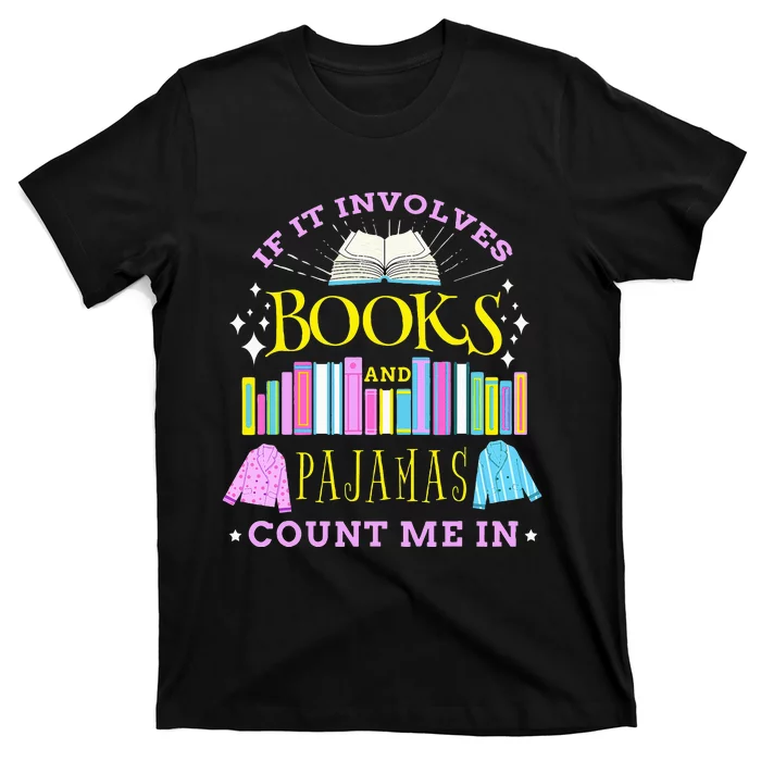 If It Involves Books and Pajamas Count Me In Librarian T-Shirt