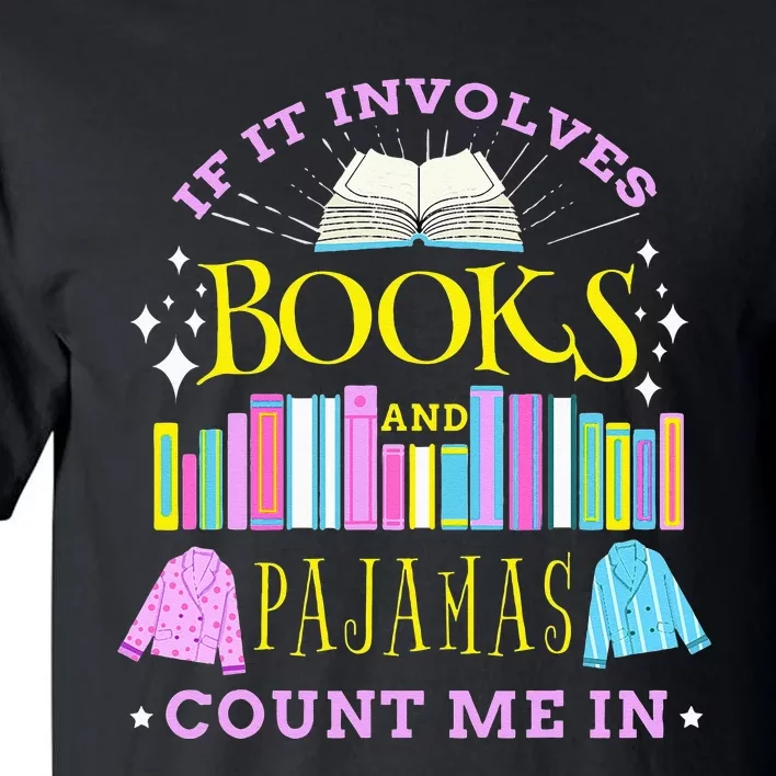 If It Involves Books and Pajamas Count Me In Librarian Tall T-Shirt