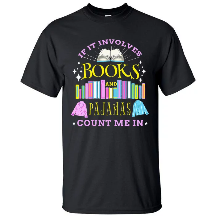 If It Involves Books and Pajamas Count Me In Librarian Tall T-Shirt