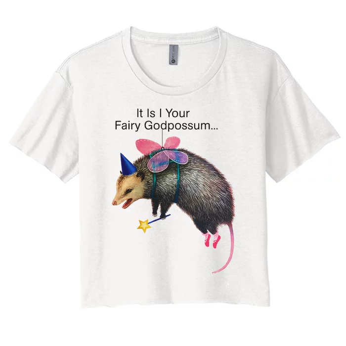 It Is I Your Fairy Godpossum Funny Design Women's Crop Top Tee