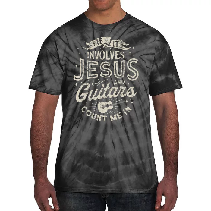 If It Involves Jesus And Guitars Guitarist Christian Music Tie-Dye T-Shirt