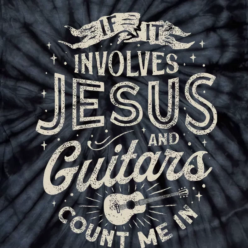 If It Involves Jesus And Guitars Guitarist Christian Music Tie-Dye T-Shirt