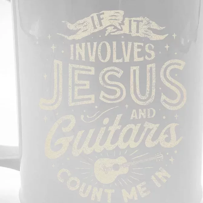 If It Involves Jesus And Guitars Guitarist Christian Music Front & Back Beer Stein