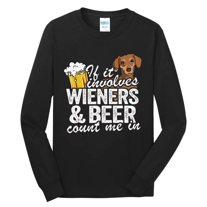 If It Involves Wieners & Beer Count Me In Doxie Dachshund Tall Long Sleeve T-Shirt