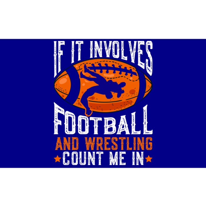 If It Involves Football And Wrestling Count Me Football Fan Gift Bumper Sticker