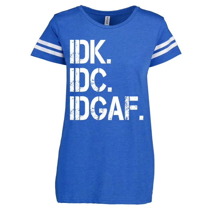 Idk Idc Idgaf Enza Ladies Jersey Football T-Shirt