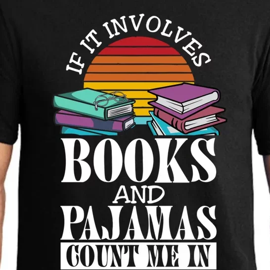 If It Involves Books And Pajamas Count Me In Book Lover Gift Pajama Set