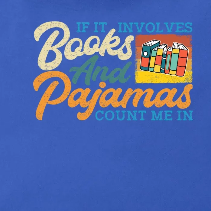 If It Involves Books And Pajamas Count Me In Book Lover Cool Gift Zip Tote Bag