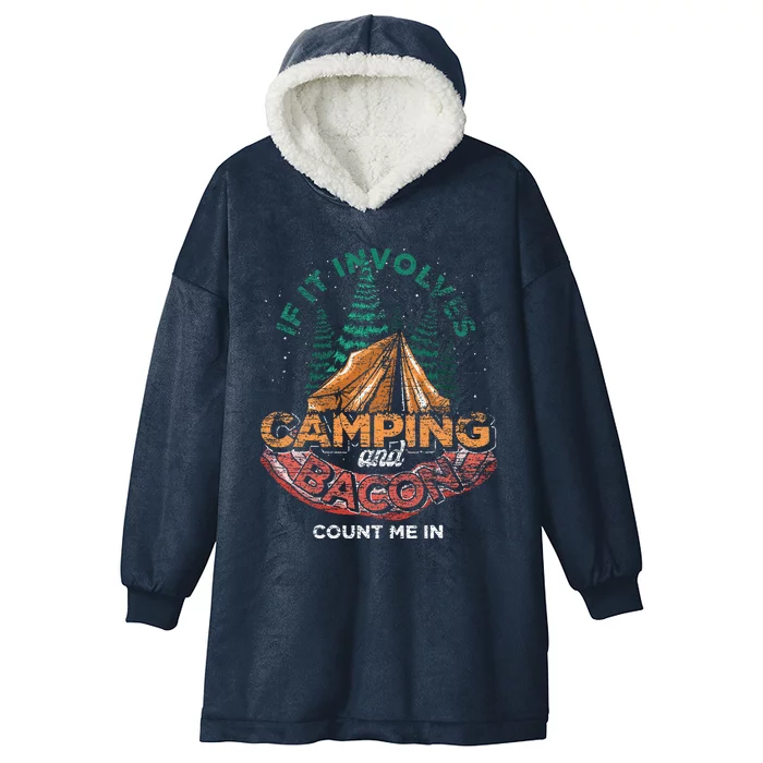 If It Involves Camping And Bacon Count Me In Funny Camping Hooded Wearable Blanket