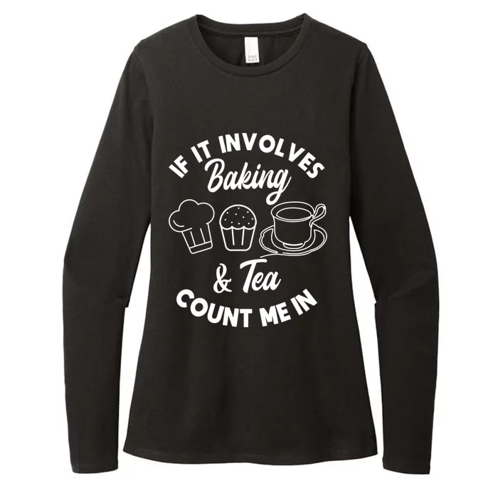 If It Involves Baking And Tea Count Me In Baker Pastry Chef Gift Womens CVC Long Sleeve Shirt