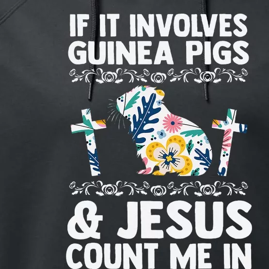 If It Involves Guinea Pigs & Jesus Count Guinea Pig Performance Fleece Hoodie