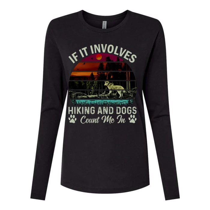 If It Involves Hiking And Dogs Count Me In Mountains Adventure Retro Vintage Womens Cotton Relaxed Long Sleeve T-Shirt