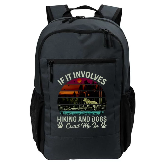 If It Involves Hiking And Dogs Count Me In Mountains Adventure Retro Vintage Daily Commute Backpack