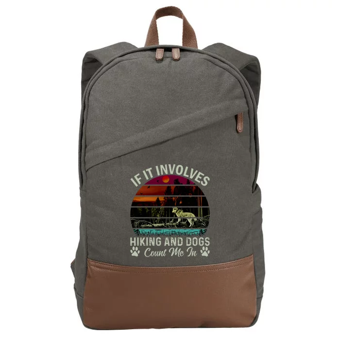 If It Involves Hiking And Dogs Count Me In Mountains Adventure Retro Vintage Cotton Canvas Backpack