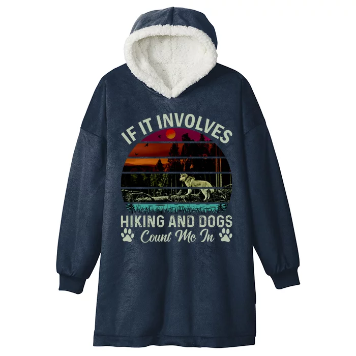 If It Involves Hiking And Dogs Count Me In Mountains Adventure Retro Vintage Hooded Wearable Blanket