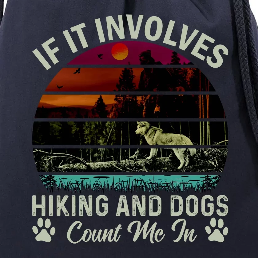 If It Involves Hiking And Dogs Count Me In Mountains Adventure Retro Vintage Drawstring Bag