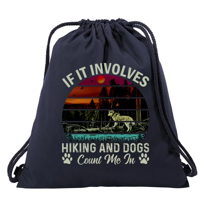 If It Involves Hiking And Dogs Count Me In Mountains Adventure Retro Vintage Drawstring Bag