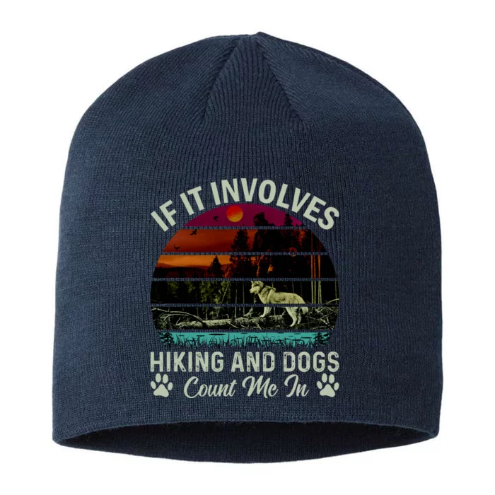 If It Involves Hiking And Dogs Count Me In Mountains Adventure Retro Vintage 8 1/2in Sustainable Knit Beanie