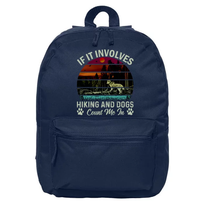 If It Involves Hiking And Dogs Count Me In Mountains Adventure Retro Vintage 16 in Basic Backpack