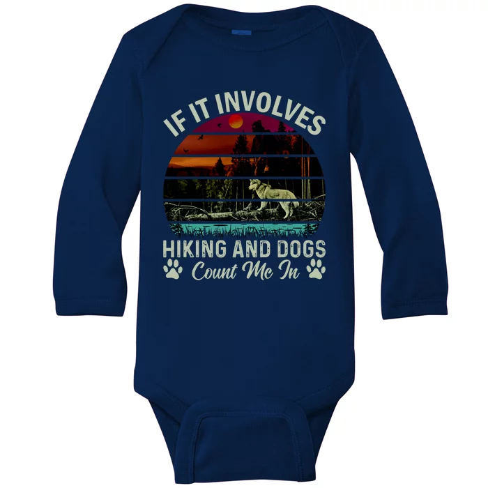 If It Involves Hiking And Dogs Count Me In Mountains Adventure Retro Vintage Baby Long Sleeve Bodysuit