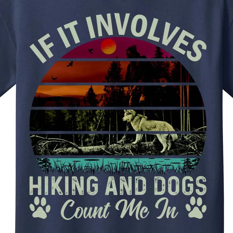 If It Involves Hiking And Dogs Count Me In Mountains Adventure Retro Vintage Kids T-Shirt