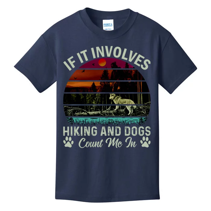 If It Involves Hiking And Dogs Count Me In Mountains Adventure Retro Vintage Kids T-Shirt