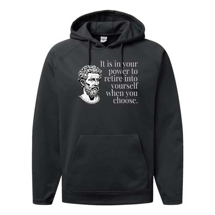 It Is In Your Power To Retire Into Yourself Marcus Aurelius Performance Fleece Hoodie