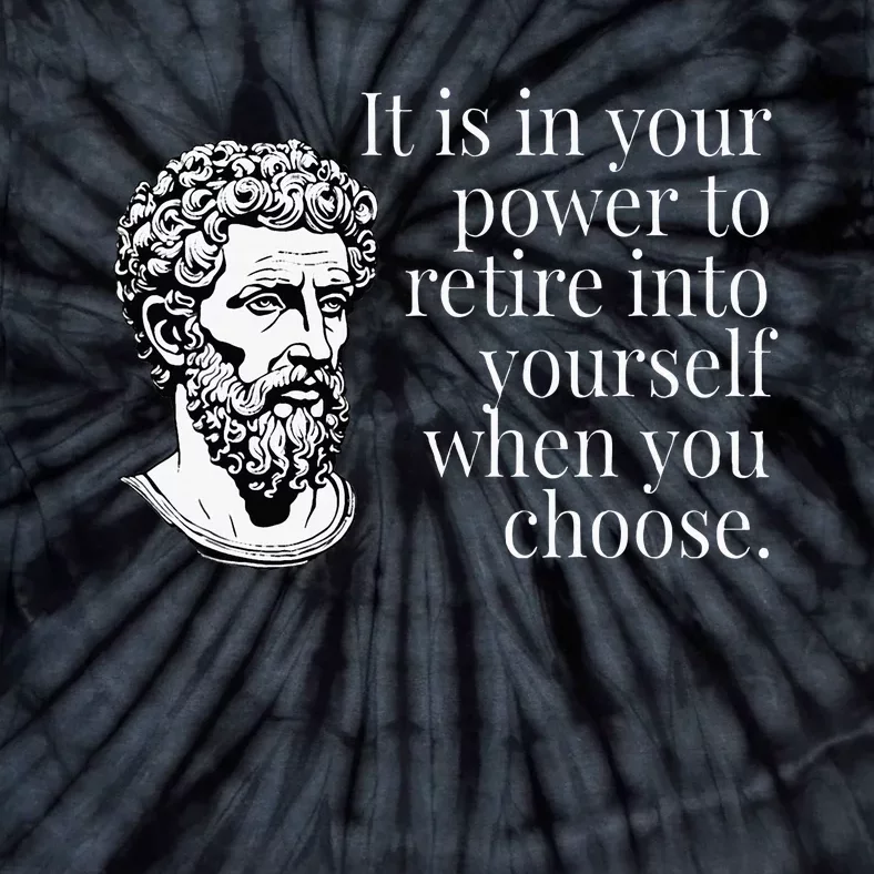 It Is In Your Power To Retire Into Yourself Marcus Aurelius Tie-Dye T-Shirt