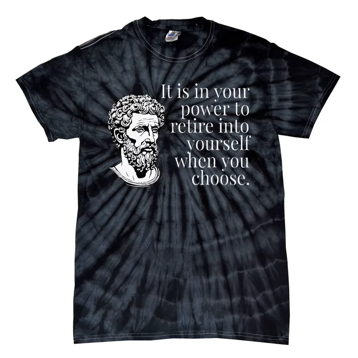 It Is In Your Power To Retire Into Yourself Marcus Aurelius Tie-Dye T-Shirt