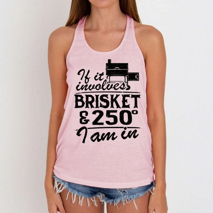 If It Involves Brisket And 250 Degrees I Am In Bbq Meat Smoker Gift Women's Knotted Racerback Tank