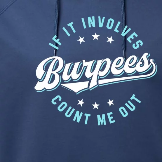 If It Involves Burpees Count Me Out Gym Workout Great Gift Performance Fleece Hoodie