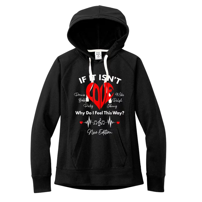 If It Isn't Love Ronnie Bobby Ricky Mike Ralph And Johnny Women's Fleece Hoodie