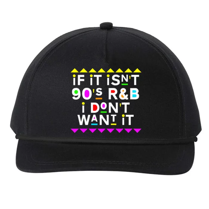 If It IsnT 90S R&B I DonT Want It Snapback Five-Panel Rope Hat