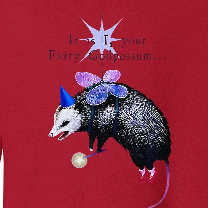 It Is I Your Fairy God Possum Funny Opossum Toddler Sweatshirt