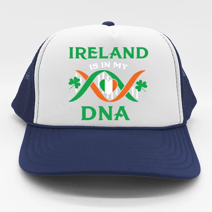 Ireland Is In My Dna Meaningful Gift Irish Roots Ireland St Patrick's Day Great Trucker Hat