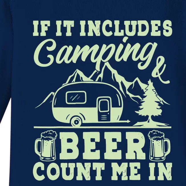 If It Includes Camping And Beer Count Me In Camper Baby Long Sleeve Bodysuit