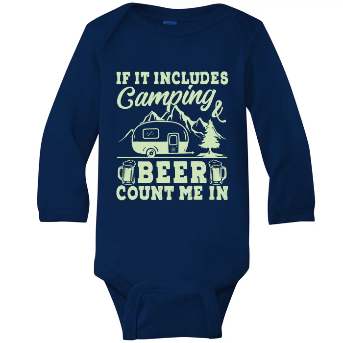 If It Includes Camping And Beer Count Me In Camper Baby Long Sleeve Bodysuit