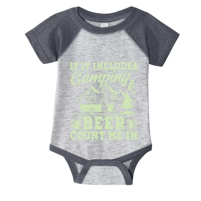 If It Includes Camping And Beer Count Me In Camper Infant Baby Jersey Bodysuit