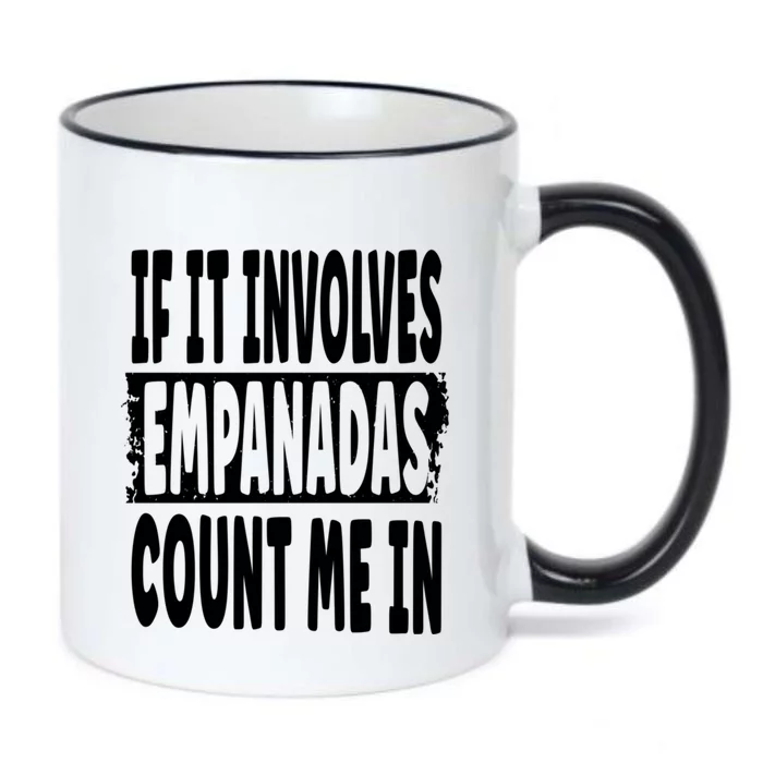 If It Involves Empanadas Count Me In Gift Black Color Changing Mug