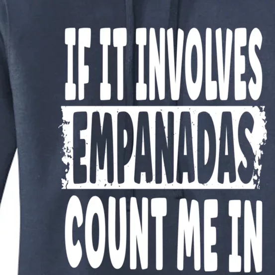 If It Involves Empanadas Count Me In Gift Women's Pullover Hoodie