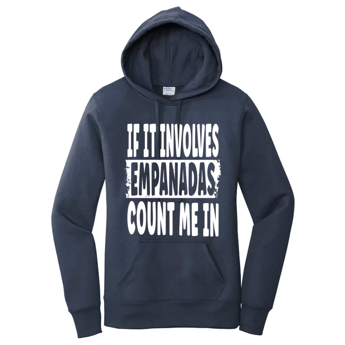 If It Involves Empanadas Count Me In Gift Women's Pullover Hoodie