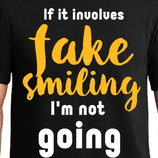 If It Involves Fake Smiling I'm Not Going Funny Sarcastic Cool Gift Pajama Set