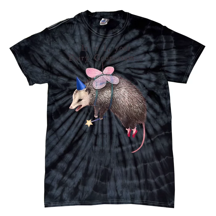 It Is I Your Fairy Godpossum Tie-Dye T-Shirt