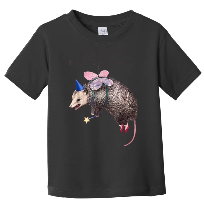 It Is I Your Fairy Godpossum Toddler T-Shirt