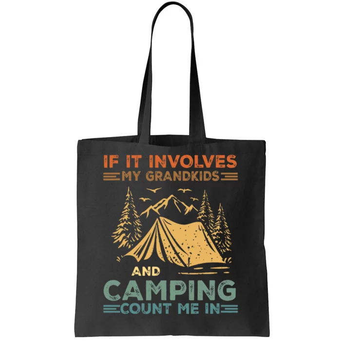 If It Involves My Grandkids And Camping Count Me In Camping Tote Bag