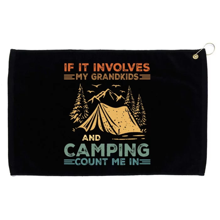 If It Involves My Grandkids And Camping Count Me In Camping Grommeted Golf Towel